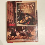Italy Vintage Recipe: Celebrating Italy Cookbook 1990 By Carol Field - Good